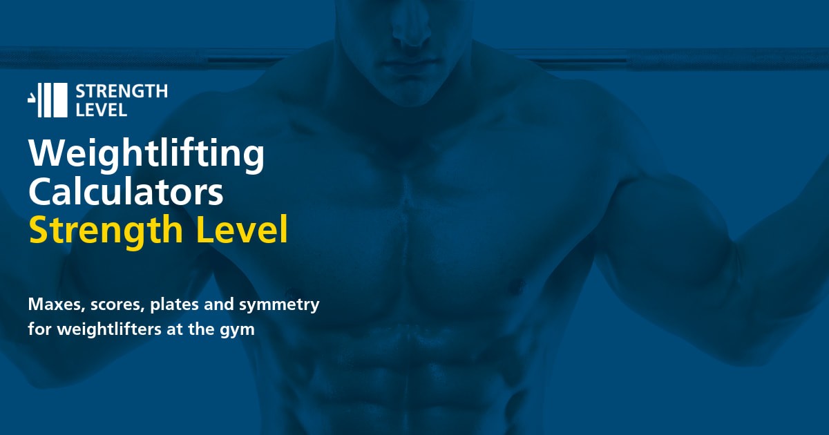 Strength Calculation Strength Level - Weightlifting Calculators
