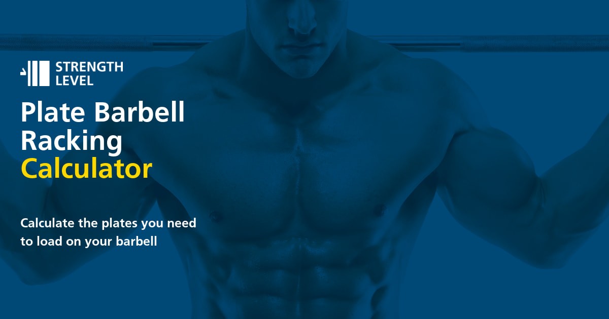 Plate Barbell Racking Calculator (lb/kg) - Strength Level
